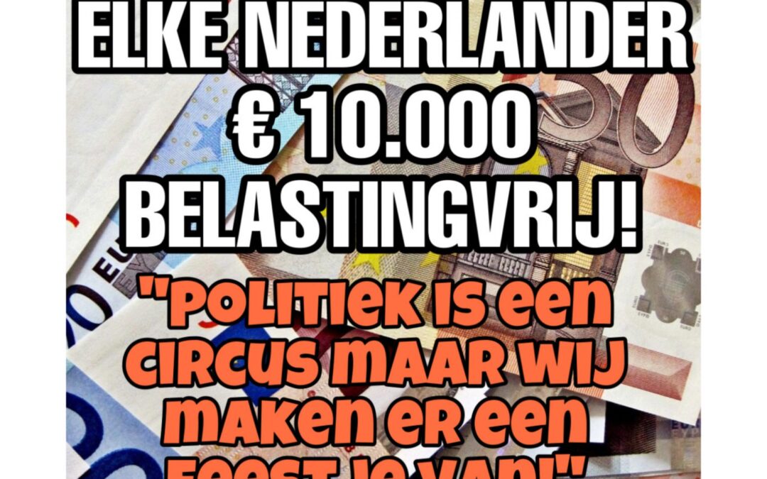 € 10.000 voor iedere Nederlander.